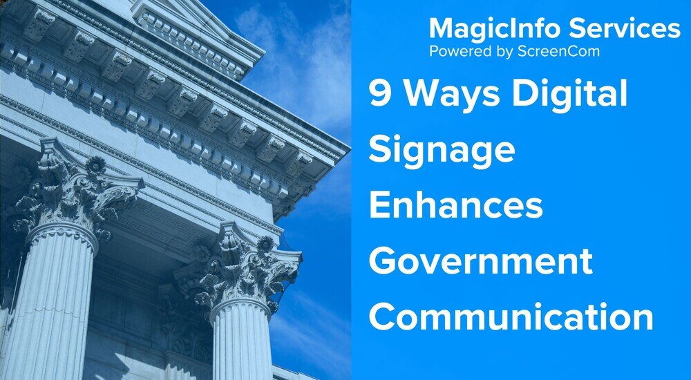 9 Ways Digital Signage Enhances Government Communication