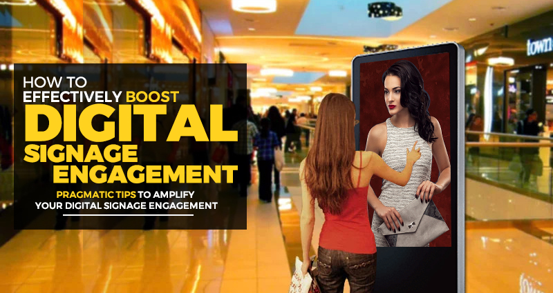 How to Effectively Boost Digital Signage Engagement