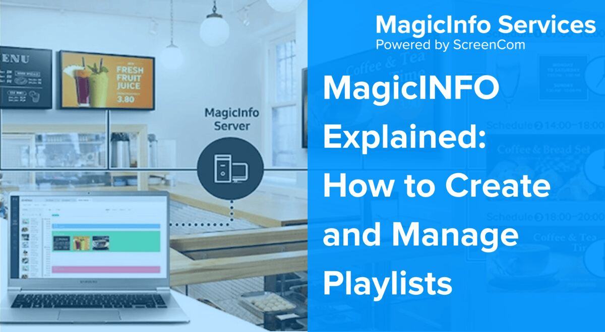 MagicINFO Explained: How to Create and Manage Playlists