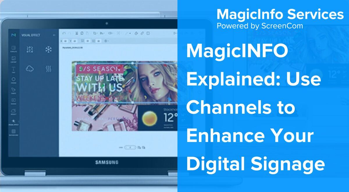 MagicINFO Explained: Use Channels to Enhance Your Digital Signage