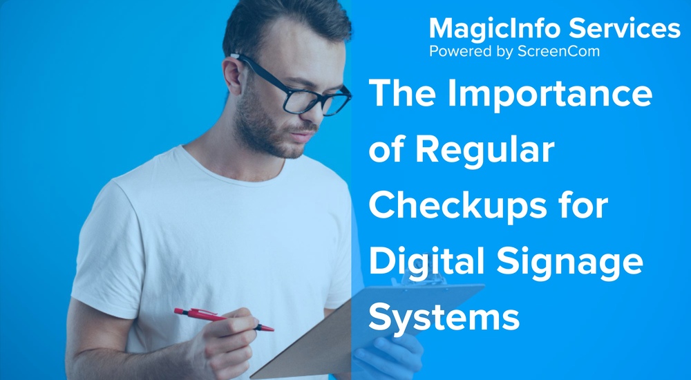 The Importance of Regular Checkups for Digital Signage Systems