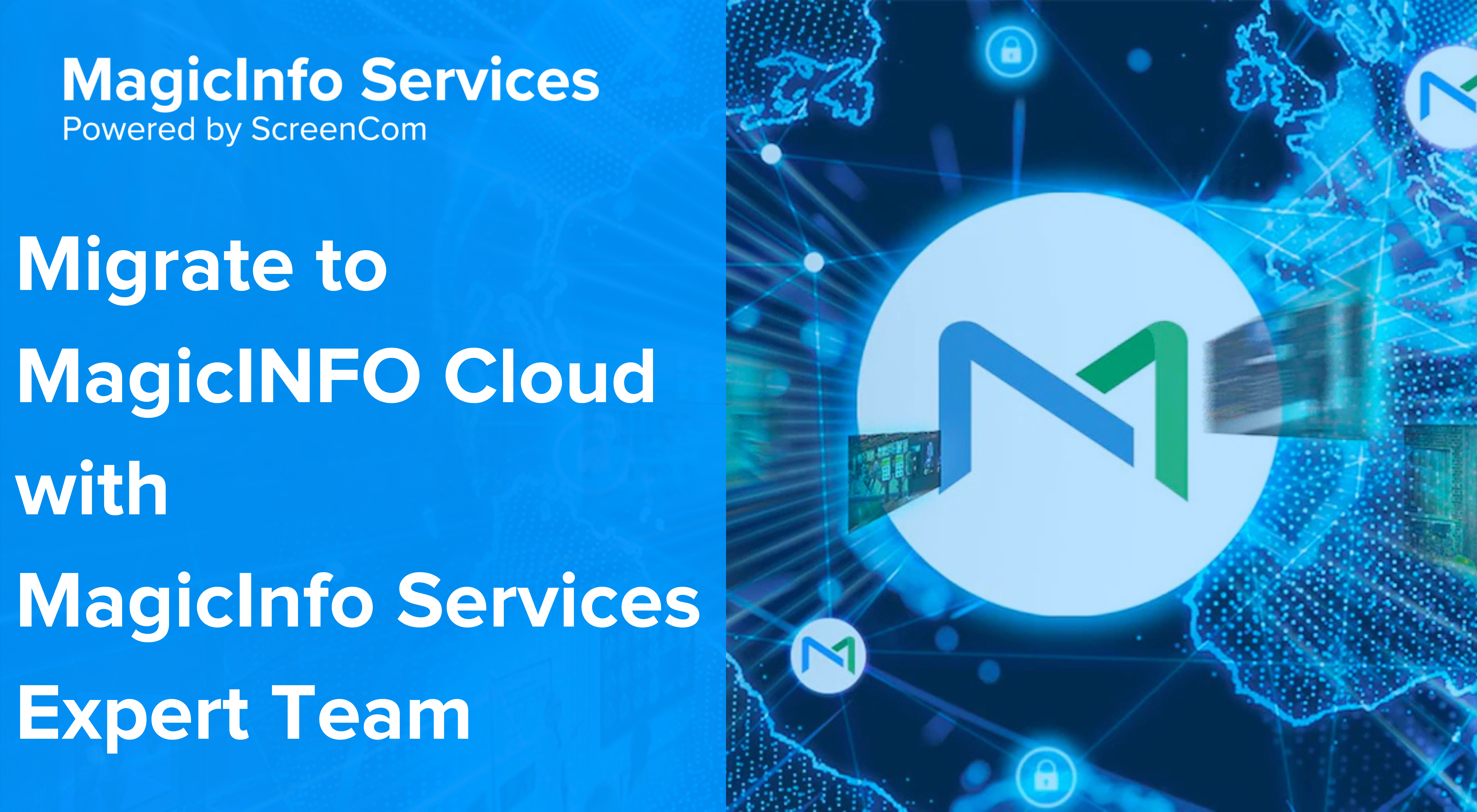 Migrate to MagicINFO Cloud with MagicInfo Services Expert Team